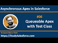 06 Example - Queueable Apex Implementation with Test Class Asynchronous Apex in Salesforce