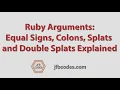 Ruby Arguments Equal Signs Colons Splats Double Splats Explained
