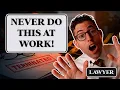 NEVER Make These 3 Mistakes at Work Lawyer s Warning