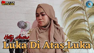 Download 🔰 Lagu Dangdut Luka Diatas Luka (Evie Tamala) Cover Hetty Anwar ~ Arr Musik AndriKhan MP3