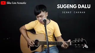 Download SUGENG DALU - @dennycaknan6996 || SIHO (LIVE ACOUSTIC COVER) MP3