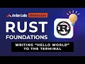 Writing Hello World to the Terminal with Rust