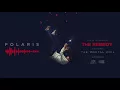 Polaris - The Remedy (Official Audio Stream)