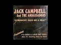 Jack Campbell & The Ambassadors - Somebody Save Me A Seat
