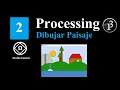 2 Curso de Processing para Noobs Dibujar un paisaje