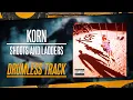 Download Lagu Korn - Shoots and Ladders (Drumless) NO DRUMS - High Quality
