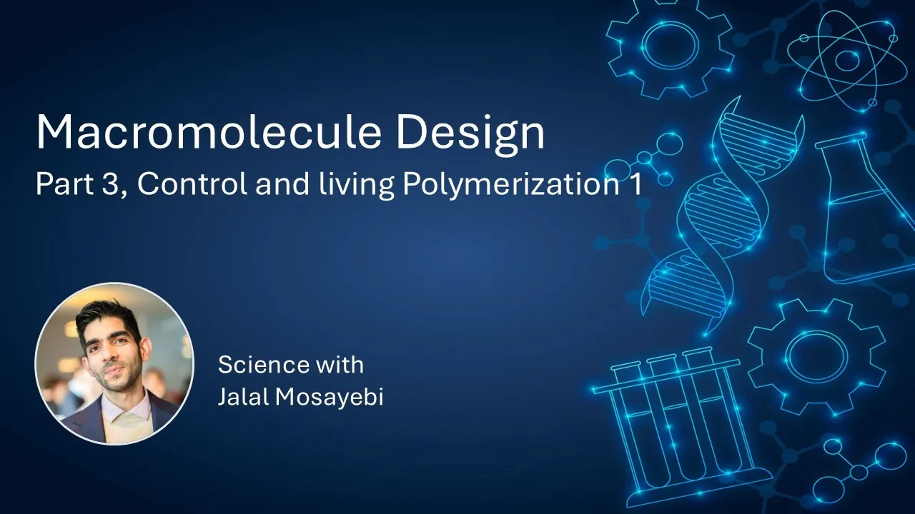 macromolecular design 3 - Control and Living Polymerization, Part 1