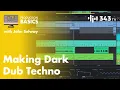 Download Lagu Making a Dark Dub Techno Track | Production Basics with John Selway
