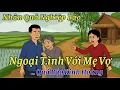 Lagu Ngoại T.ình Với Mẹ Vợ, Nhận Ngay Quả Báo Kinh Hoàng! | Chuyện Nhân Quả
