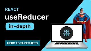 useReducer in depth React JS Advanced Concepts