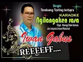 Download Lagu KARAOKE, JUDUL NGILANGAKEN RASA ORIGINAL IWAN GABUS