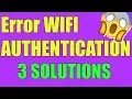 Fix Error WIFI AUTHENTICATION in ANDROID TABLET or SMARTPHONE I 3 SOLUTIONS 2023