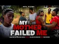 MY MOTHER FAILED ME NEW JAMAICAN MOVIE
