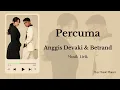 Percuma – Anggis Devaki & Betrand Peto | Lirik Lagu ( Lirik Vidio Fanmade)