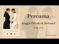 Download Lagu Percuma – Anggis Devaki \u0026 Betrand Peto | Lirik Lagu ( Lirik Vidio Fanmade)