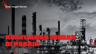 cerita horror sosok kuntilanak merah di pabrik kisahtengahmalam