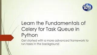 Learn the Fundamentals of Celery for Task Queue in Python Python Celery Task Queue