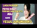 Download Lagu YESUS JURUMUDIKU FEYKE ROBOT ORIGINAL LAGU ROHANI