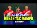 Download Lagu KARAOKE - BUKAN TAK MAMPU (MIRNAWATI) • VERSI KOPLO RASA ORKES • NADA COWOK