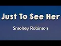 Download Lagu Smokey Robinson - Just to See Her (Lyrics) | There's nothing I wouldn't do Just to see her again