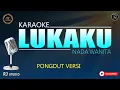 Download Lagu karaoke lukaku nada wanita pongdut bajidor