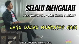 selalu mengalah lagu galau lagu melayu slow rock original lyrik by dika music official 