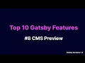 Top 10 Gatsby Features CMS