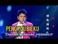 Download Lagu Peng You Bie Ku 朋友别哭 [ Sahabat Jangan Menangis ] Lagu Mandarin Subtitle Indonesia - Lirik Terjemahan