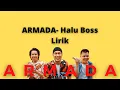 Download Lagu ARMADA - HALU BOSS (LIRIK)