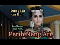 Download Lagu DANGDUT TARLING _ PERIH NENG ATI _ ENAK POOOL LAGU NE ‼️💃 @yudasuprianto8442 