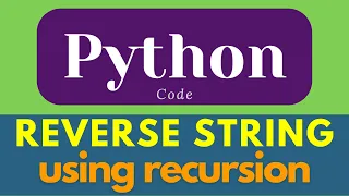 Python String reverse string using recursion ways of reverse string