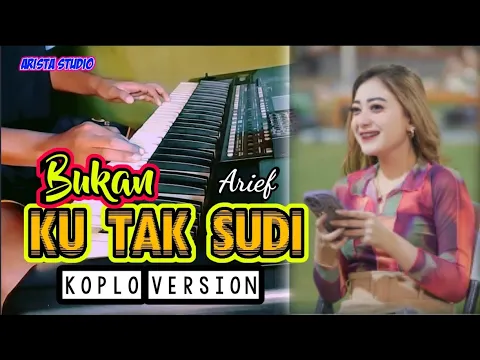 Download MP3 BUKAN KU TAK SUDI - ARIEF - KOPLO VERSION | DANGDUT KOPLO TERBARU 2023 ENAK DI DENGAR