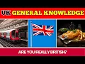 UK General Knowledge Trivia Quiz - 34 Questions Every British Person Should Know