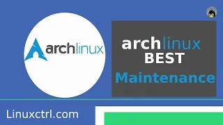 Arch Linux Maintenance