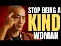 Lagu STOP Being a KIND Woman | Best Motivational Speech to Build Strength \u0026 Confidence | Shi Heng Yi