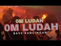 BASS KANCINGAN _- NANTI OM LUDA VIRAL 2025