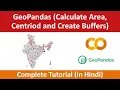 Python GIS Geopandas Tutorial Calculate Area find Centroids and Create Buffers
