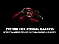 Python For Ethical Hackers - Initializing Variables Based on Command Line Arguments