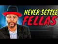 Download Lagu Never Settle Fellas