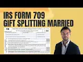 IRS Form 709 Gift Tax Return - How to Split Gifts for Married Couple