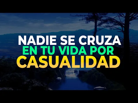 Download MP3 NADIE SE CRUZA EN TU VIDA POR CASUALIDAD | LAS PERSONAS LLEGAN A TU VIDA SIEMPRE POR UNA RAZÓN