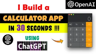 I created a Calculator App using ChatGPT in 30 Seconds