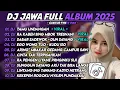 DJ JAWA FULL ALBUM TERBARU 2025 - DJ TAMU UNDANGAN X MENCINTAI DENGAN NGEYEL X SABAR SADEWOK VIRAL