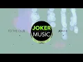 Download Lagu DJ Joker - To The Club (Radio Mix)