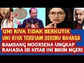 Download Lagu Uni Riva ngeri merinding dengar Bambang Noorsena ungkap rahasia besar isi kitab ini