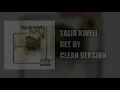 Talib Kweli - Get By "clean version"