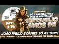 Download Lagu JOÃO PAULO E DANIEL AS MELHORES - AS MAIS ROMÂNTICAS PRA RECORDAR - MIX SERTANEJO APAIXONADO 90'S