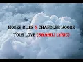 Download Lagu Moses Bliss X Chandler Moore - Your Love
