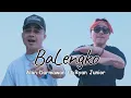 Lagu ALAN DARMAWAN - BALENGKO FT @ryanjunior.127k