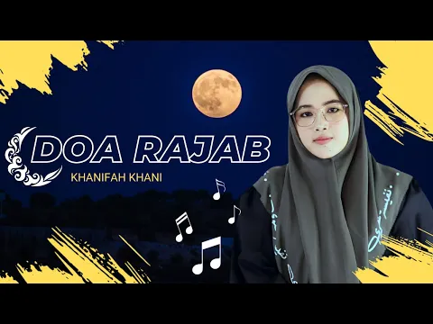 Download MP3 DOA BULAN RAJAB  SYA’BAN ROMADHON 2024 | Khanifah Khani